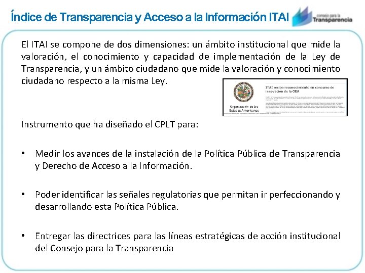 Índice de Transparencia y Acceso a la Información ITAI El ITAI se compone de