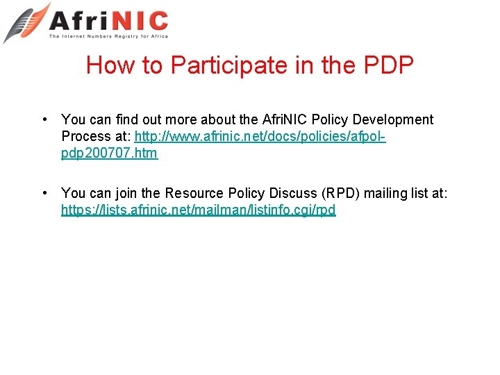 How to Participate in the PDP • You can find out more about the