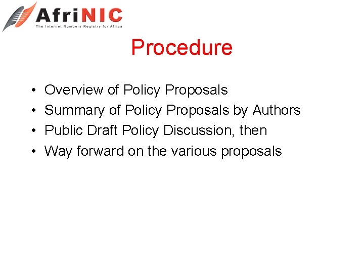 Procedure • • Overview of Policy Proposals Summary of Policy Proposals by Authors Public