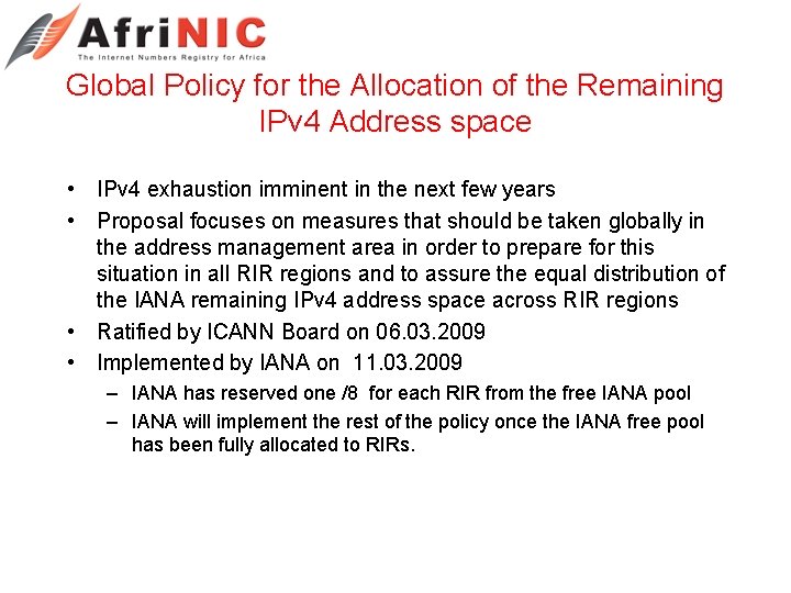 Global Policy for the Allocation of the Remaining IPv 4 Address space • IPv