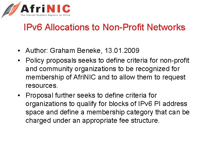 IPv 6 Allocations to Non-Profit Networks • Author: Graham Beneke, 13. 01. 2009 •