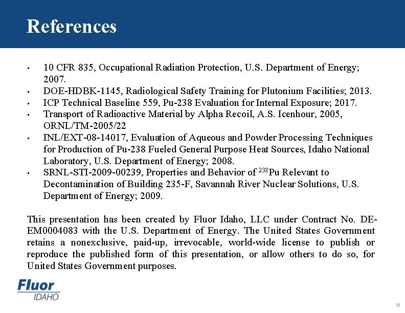 References • • • 10 CFR 835, Occupational Radiation Protection, U. S. Department of