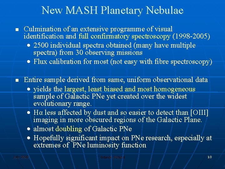 New MASH Planetary Nebulae Culmination of an extensive programme of visual identification and full