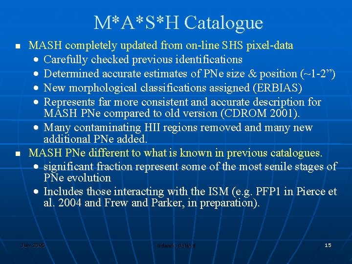 M*A*S*H Catalogue MASH completely updated from on-line SHS pixel-data • Carefully checked previous identifications