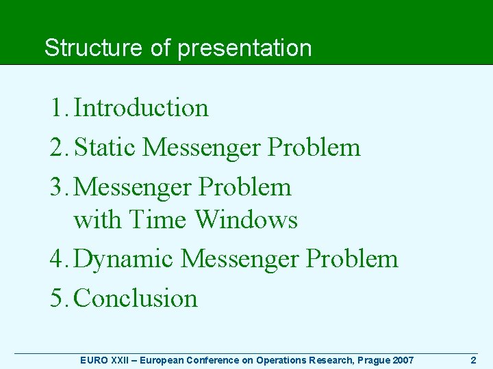 Structure of presentation 1. Introduction 2. Static Messenger Problem 3. Messenger Problem with Time
