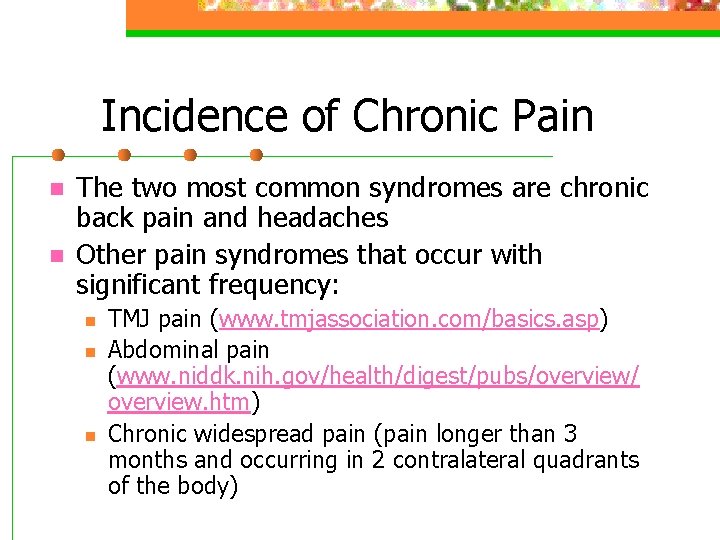 Incidence of Chronic Pain n n The two most common syndromes are chronic back