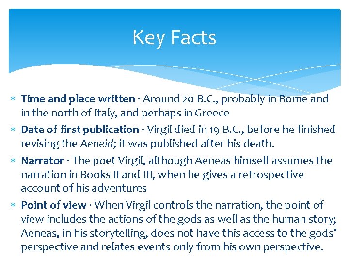 Key Facts Time and place written · Around 20 B. C. , probably in