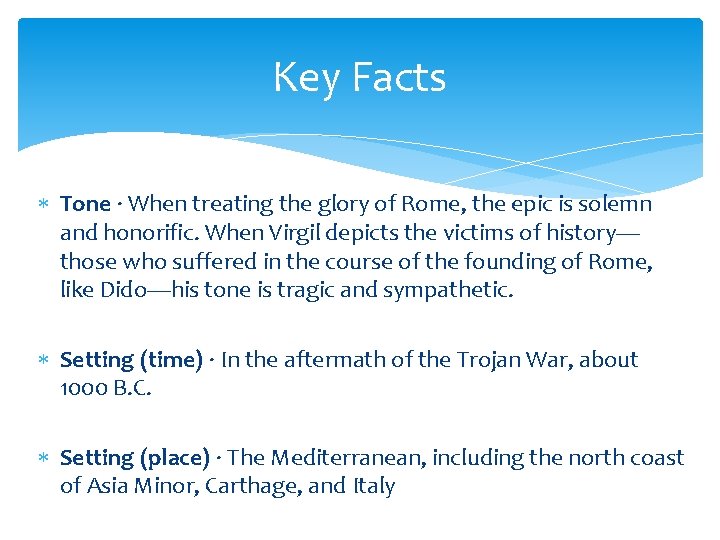 Key Facts Tone · When treating the glory of Rome, the epic is solemn