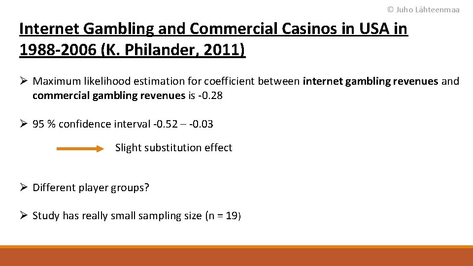 © Juho Lähteenmaa Internet Gambling and Commercial Casinos in USA in 1988 -2006 (K.