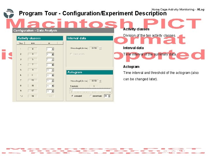 Home Cage Activity Monitoring - MLog Program Tour - Configuration/Experiment Description Activity classes Division