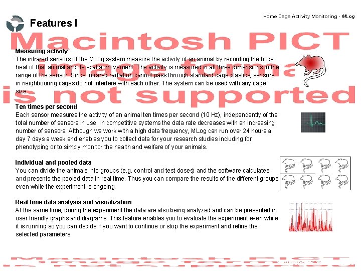 Features I Home Cage Activity Monitoring - MLog Measuring activity The infrared sensors of