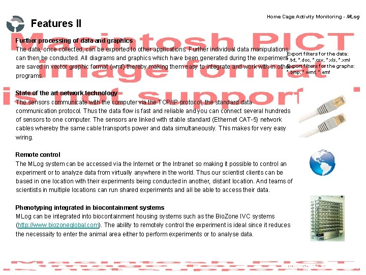 Features II Home Cage Activity Monitoring - MLog Further processing of data and graphics
