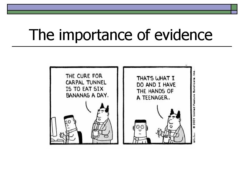 The importance of evidence 