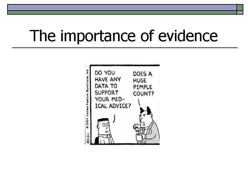 The importance of evidence 