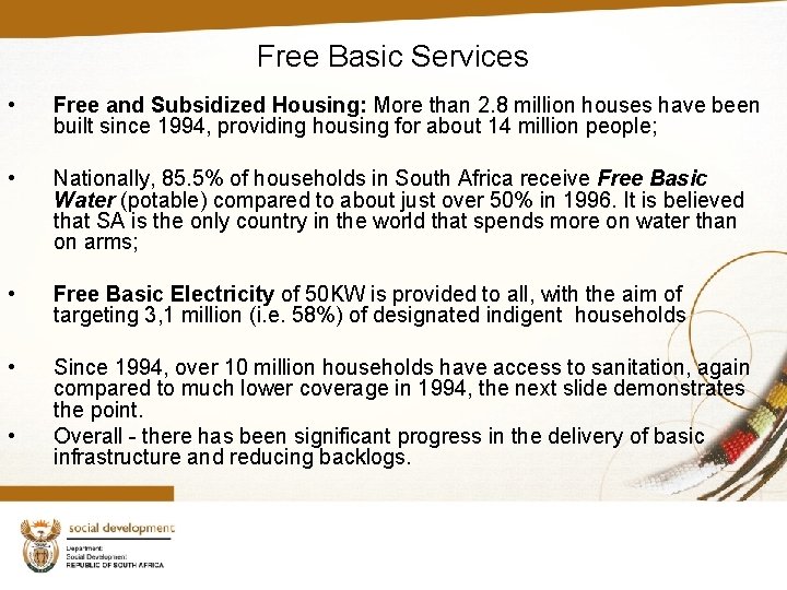 Free Basic Services • Free and Subsidized Housing: More than 2. 8 million houses