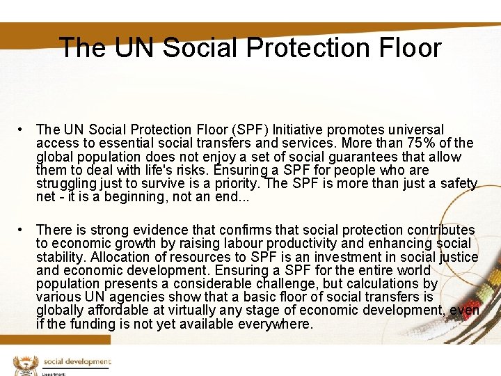 The UN Social Protection Floor • The UN Social Protection Floor (SPF) Initiative promotes
