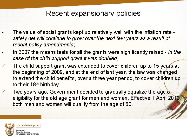 Recent expansionary policies ü ü The value of social grants kept up relatively well
