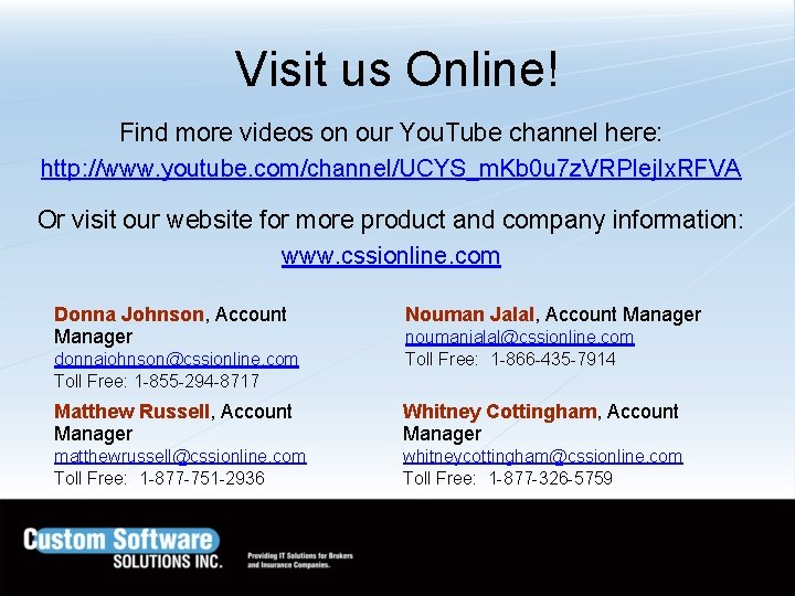 Visit us Online! Find more videos on our You. Tube channel here: http: //www.