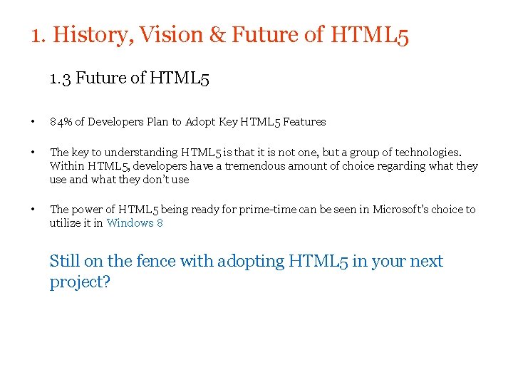 1. History, Vision & Future of HTML 5 1. 3 Future of HTML 5