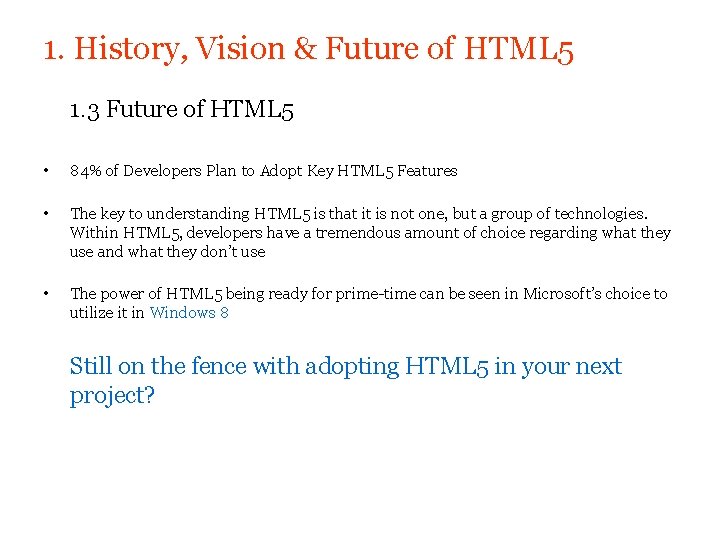1. History, Vision & Future of HTML 5 1. 3 Future of HTML 5