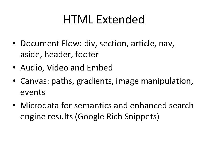 HTML Extended • Document Flow: div, section, article, nav, aside, header, footer • Audio,
