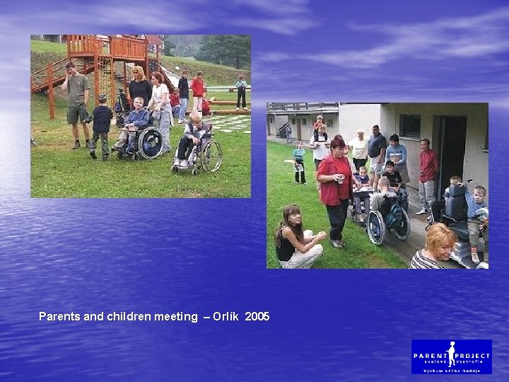 Parents and children meeting – Orlík 2005 