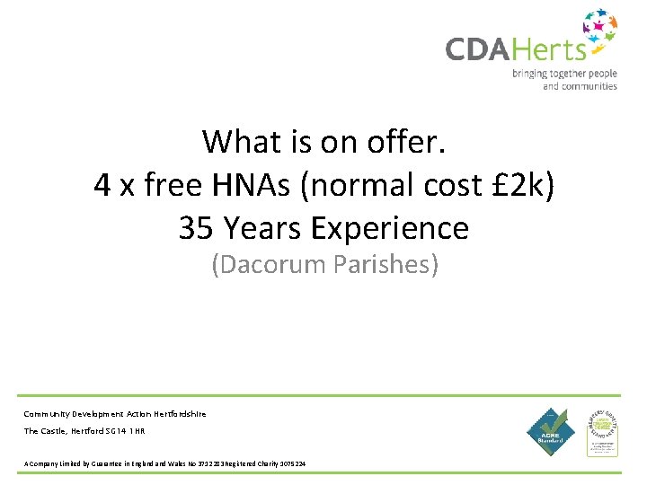 What is on offer. 4 x free HNAs (normal cost £ 2 k) 35