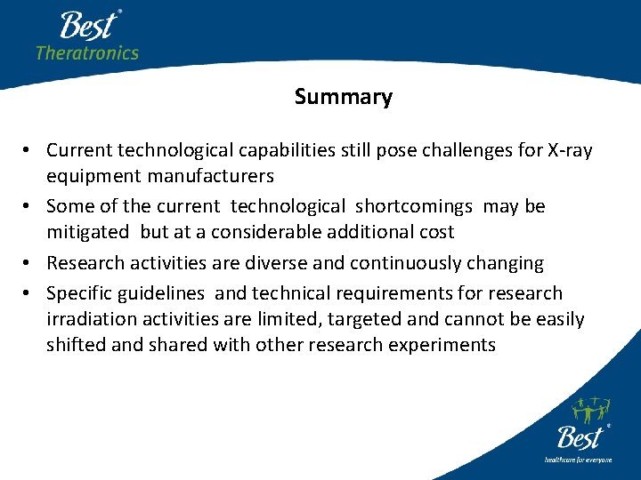 Summary • Current technological capabilities still pose challenges for X-ray equipment manufacturers • Some