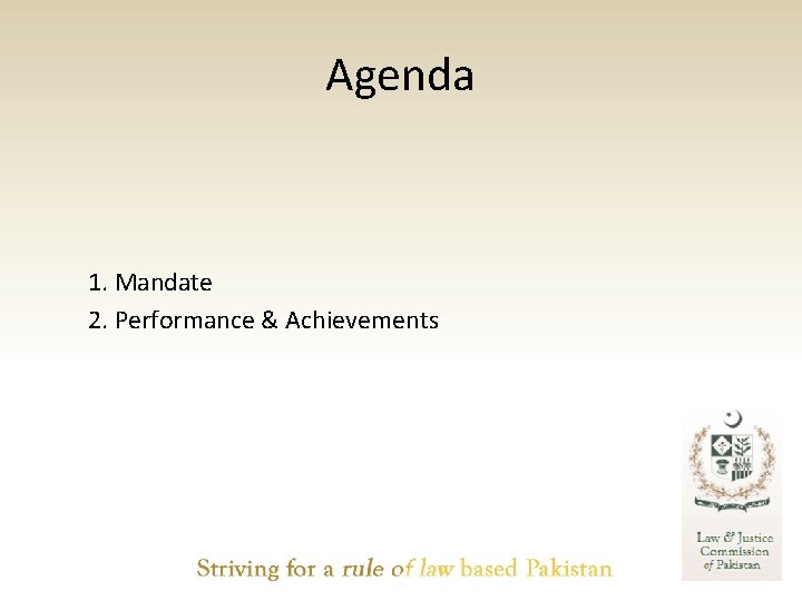 Agenda 1. Mandate 2. Performance & Achievements 