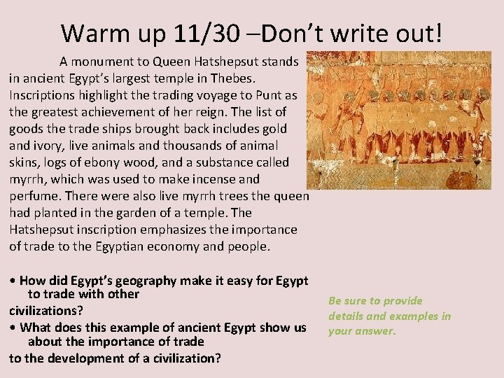 Warm up 11/30 –Don’t write out! A monument to Queen Hatshepsut stands in ancient