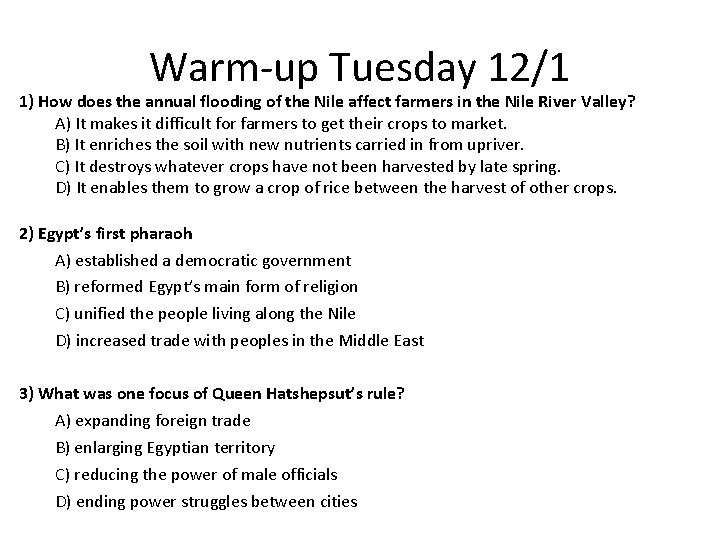 Warm-up Tuesday 12/1 1) How does the annual flooding of the Nile affect farmers