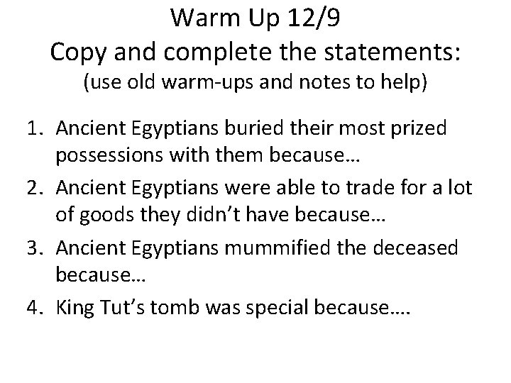 Warm Up 12/9 Copy and complete the statements: (use old warm-ups and notes to