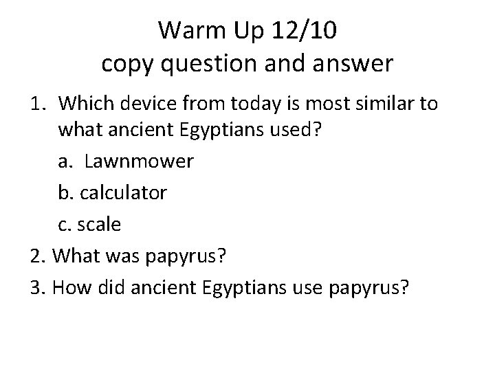 Warm Up 12/10 copy question and answer 1. Which device from today is most