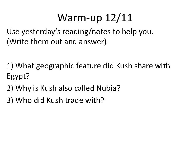 Warm-up 12/11 Use yesterday’s reading/notes to help you. (Write them out and answer) 1)