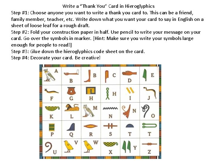 Write a “Thank You” Card in Hieroglyphics Step #1: Choose anyone you want to