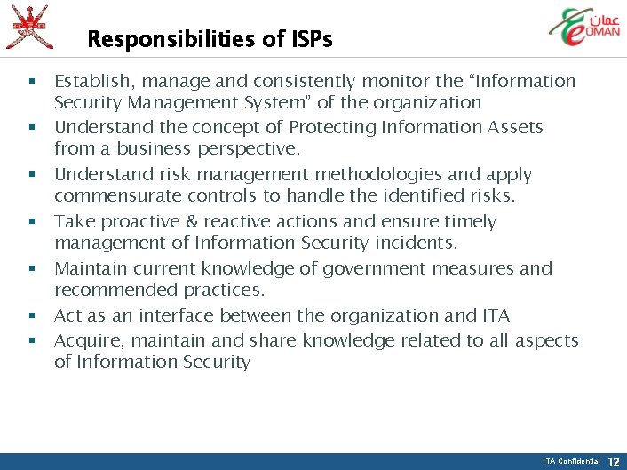 Responsibilities of ISPs § § § § Establish, manage and consistently monitor the “Information