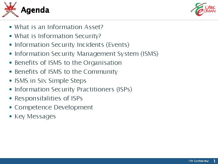 Agenda § § § What is an Information Asset? What is Information Security? Information