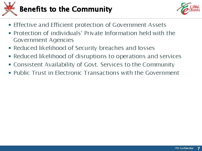 Benefits to the Community § Effective and Efficient protection of Government Assets § Protection