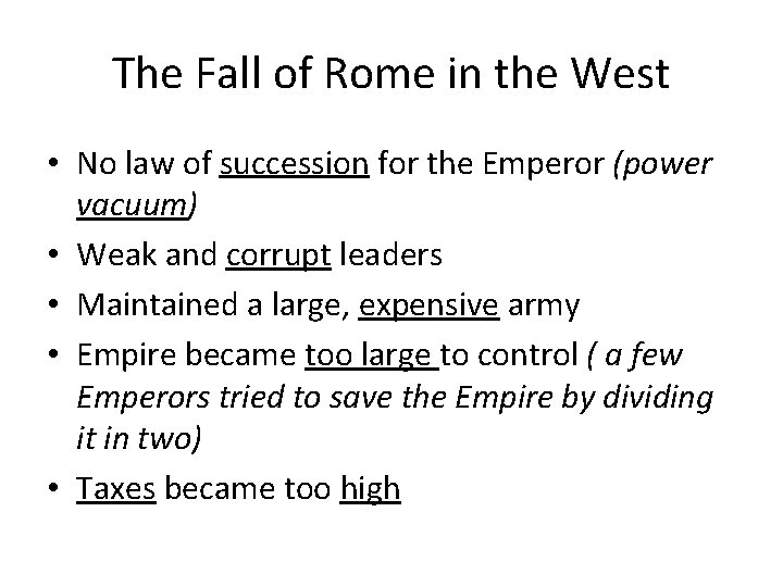 The Fall of Rome in the West • No law of succession for the