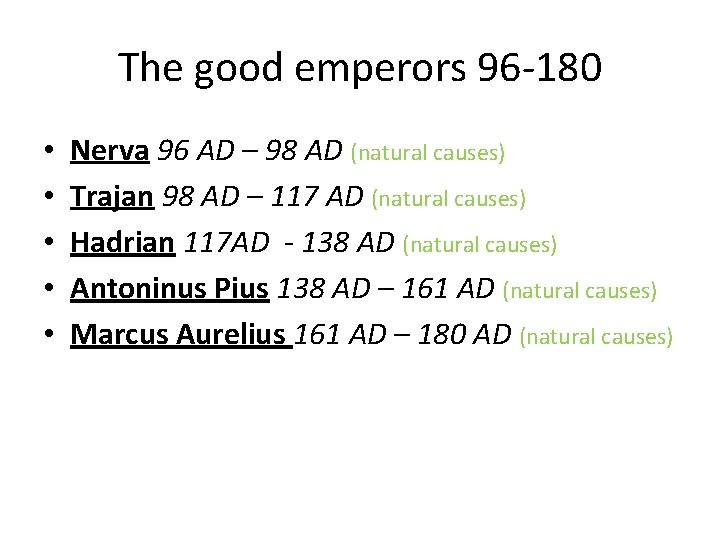The good emperors 96 -180 • • • Nerva 96 AD – 98 AD