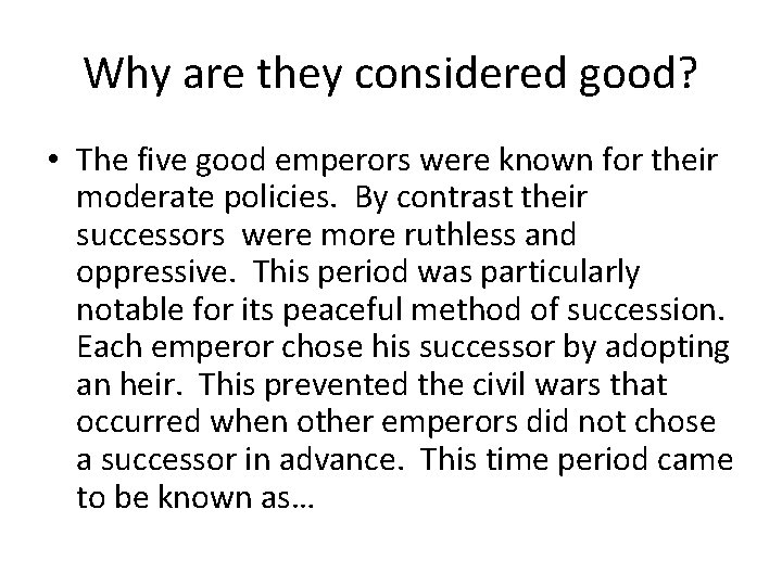 Why are they considered good? • The five good emperors were known for their