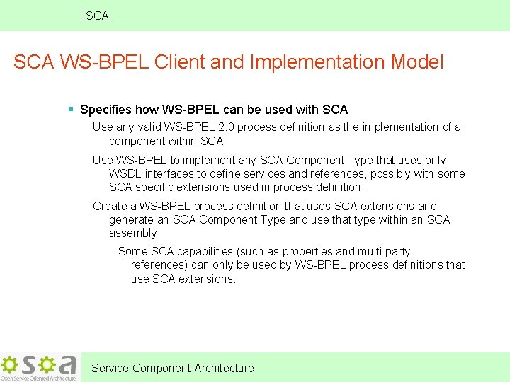 SCA WS-BPEL Client and Implementation Model § Specifies how WS-BPEL can be used with