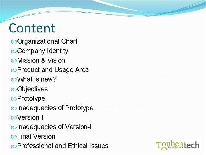 Content Organizational Chart Company Identity Mission & Vision Product and Usage Area What is