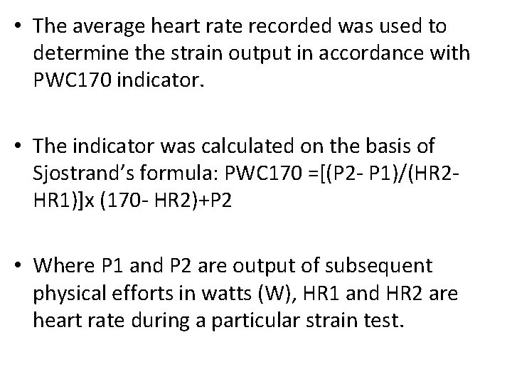  • The average heart rate recorded was used to determine the strain output