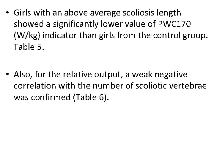  • Girls with an above average scoliosis length showed a significantly lower value