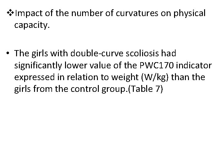 v. Impact of the number of curvatures on physical capacity. • The girls with