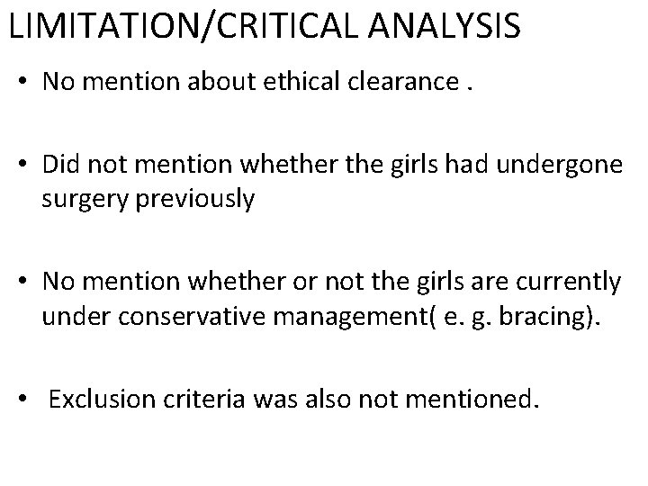 LIMITATION/CRITICAL ANALYSIS • No mention about ethical clearance. • Did not mention whether the