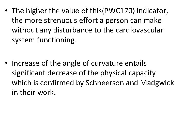  • The higher the value of this(PWC 170) indicator, the more strenuous effort