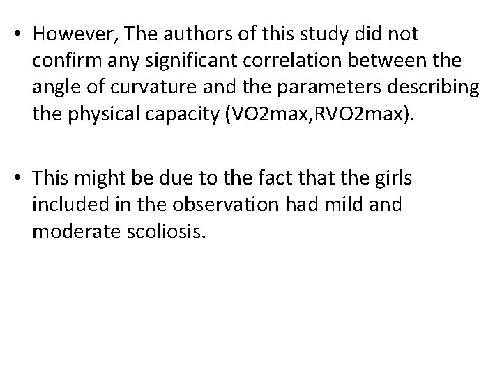  • However, The authors of this study did not confirm any significant correlation