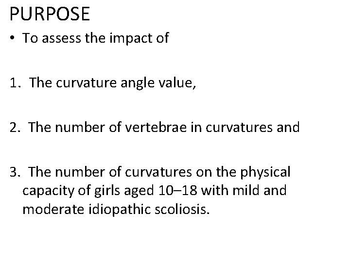 PURPOSE • To assess the impact of 1. The curvature angle value, 2. The